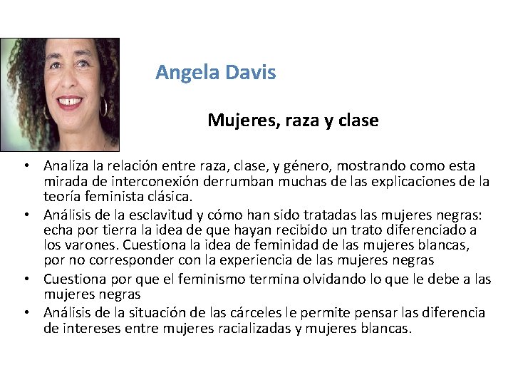 Angela Davis Mujeres, raza y clase • Analiza la relación entre raza, clase, y