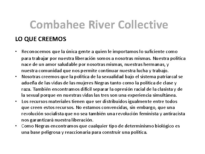 Combahee River Collective LO QUE CREEMOS • Reconocemos que la única gente a quien