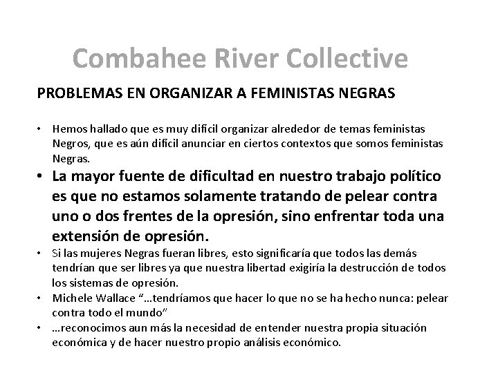 Combahee River Collective PROBLEMAS EN ORGANIZAR A FEMINISTAS NEGRAS • Hemos hallado que es