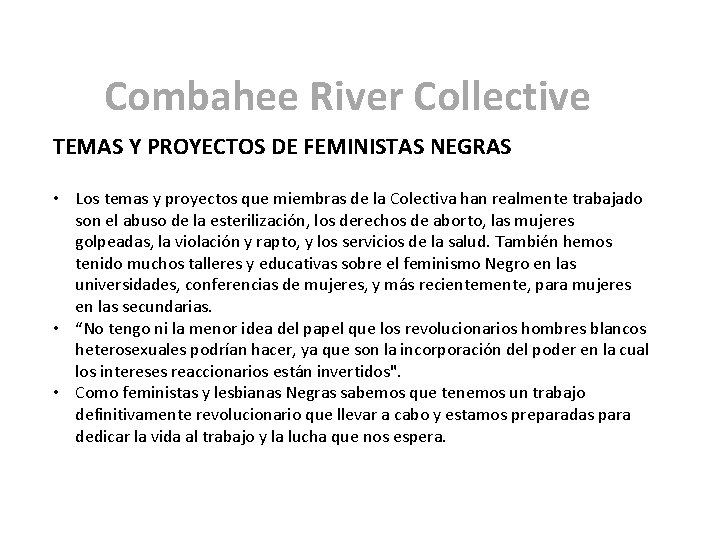 Combahee River Collective TEMAS Y PROYECTOS DE FEMINISTAS NEGRAS • Los temas y proyectos