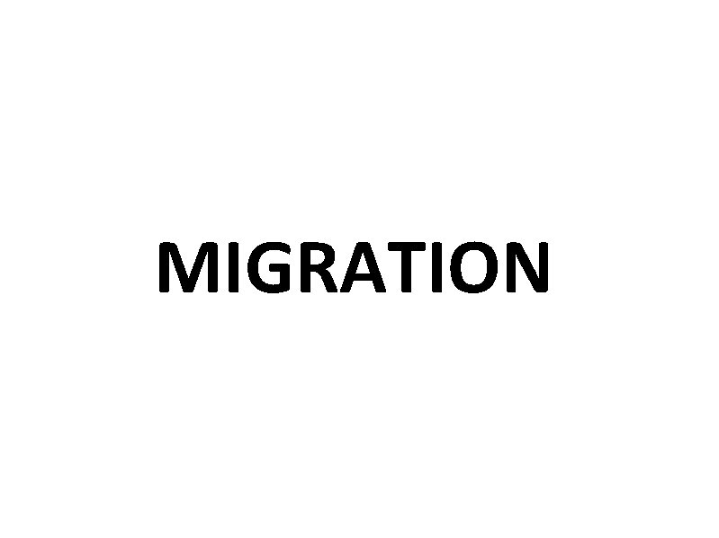 MIGRATION 