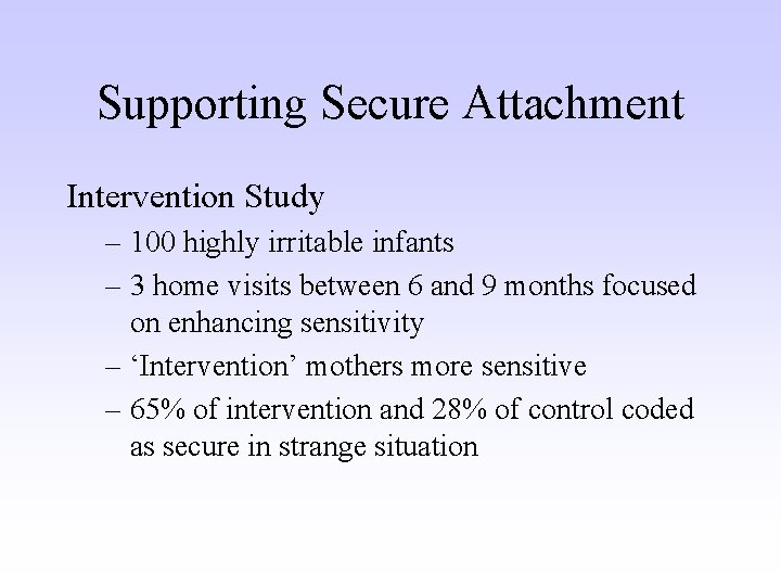 Supporting Secure Attachment Intervention Study – 100 highly irritable infants – 3 home visits