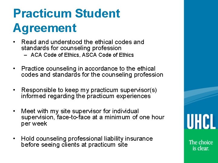 Practicum Student Agreement • Read and understood the ethical codes and standards for counseling