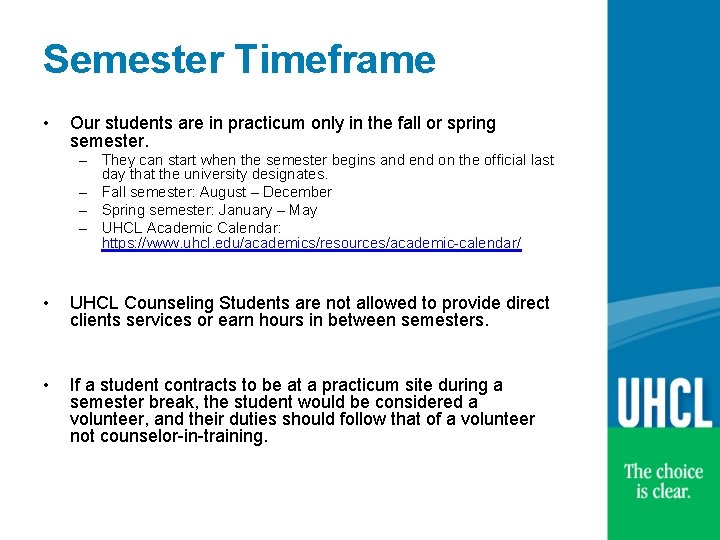 Semester Timeframe • Our students are in practicum only in the fall or spring