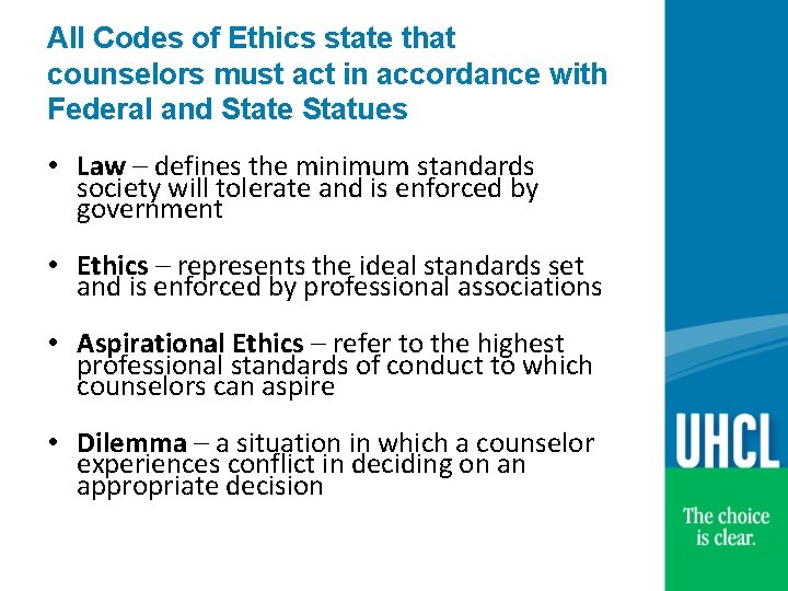 All Codes of Ethics state that counselors must act in accordance with Federal and