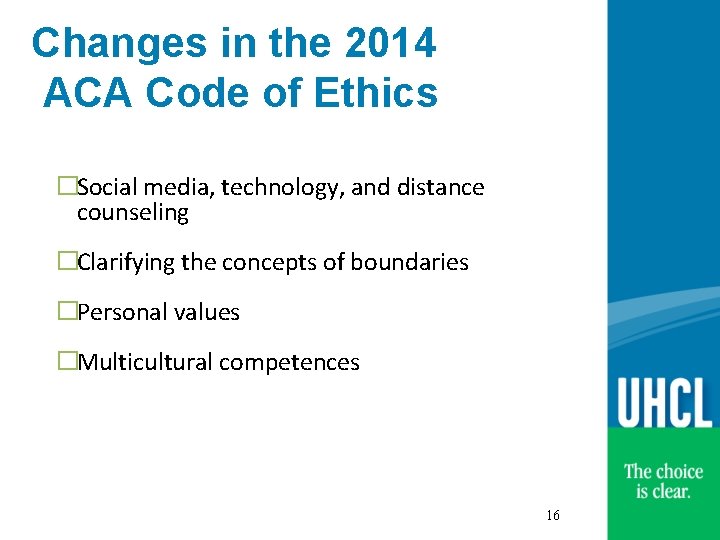 Changes in the 2014 ACA Code of Ethics �Social media, technology, and distance counseling