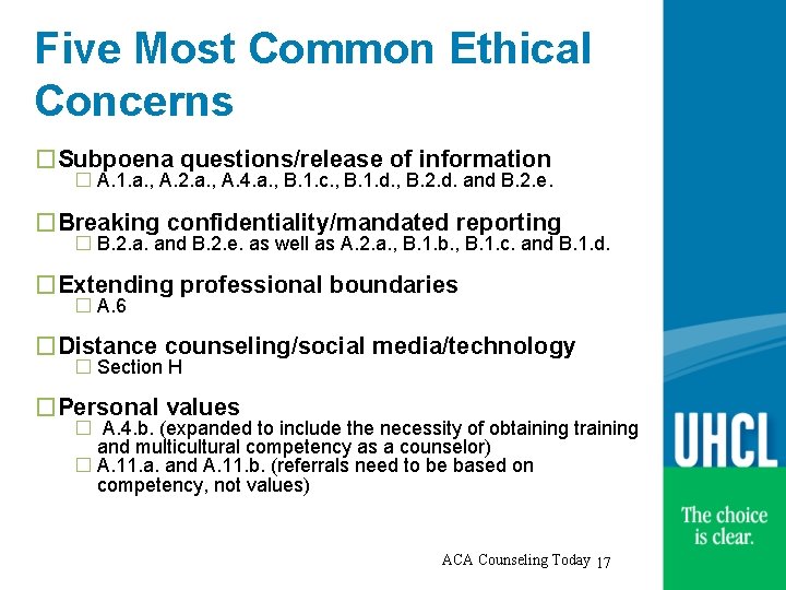 Five Most Common Ethical Concerns �Subpoena questions/release of information � A. 1. a. ,