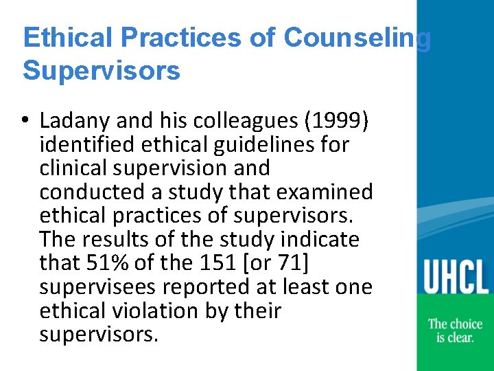 Ethical Practices of Counseling Supervisors • Ladany and his colleagues (1999) identified ethical guidelines