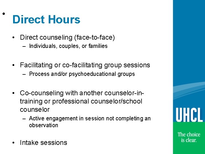  • Direct Hours • Direct counseling (face-to-face) – Individuals, couples, or families •