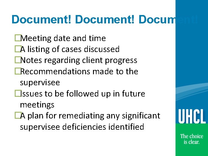 Document! �Meeting date and time �A listing of cases discussed �Notes regarding client progress