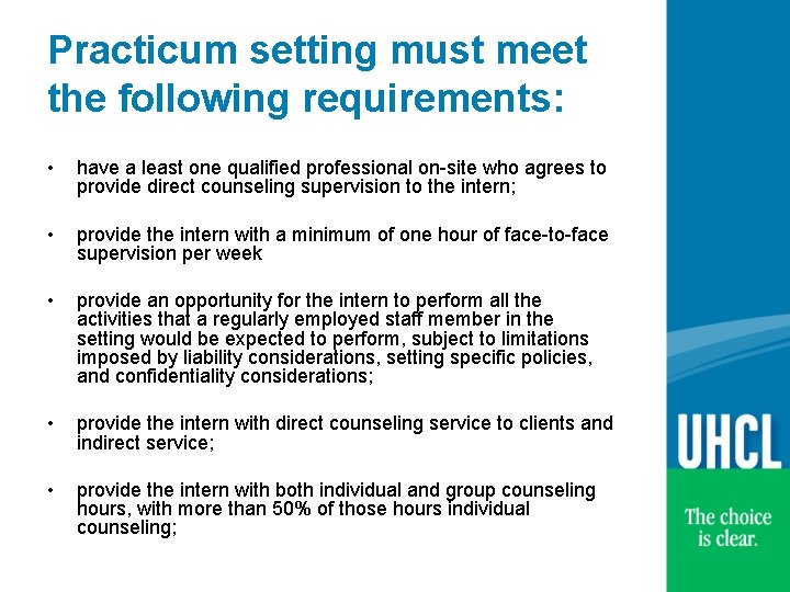 Practicum setting must meet the following requirements: • have a least one qualified professional