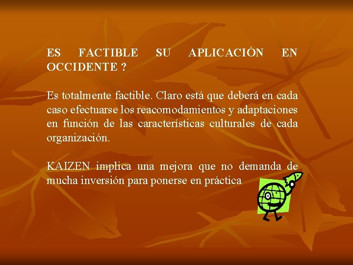 ES FACTIBLE OCCIDENTE ? SU APLICACIÓN EN Es totalmente factible. Claro está que deberá