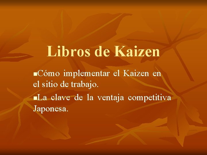 Libros de Kaizen Cómo implementar el Kaizen en el sitio de trabajo. n. La