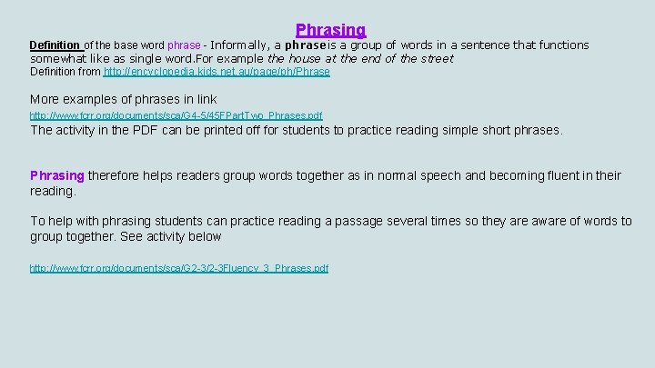 Phrasing Definition of the base word phrase - Informally, a phrase is a group