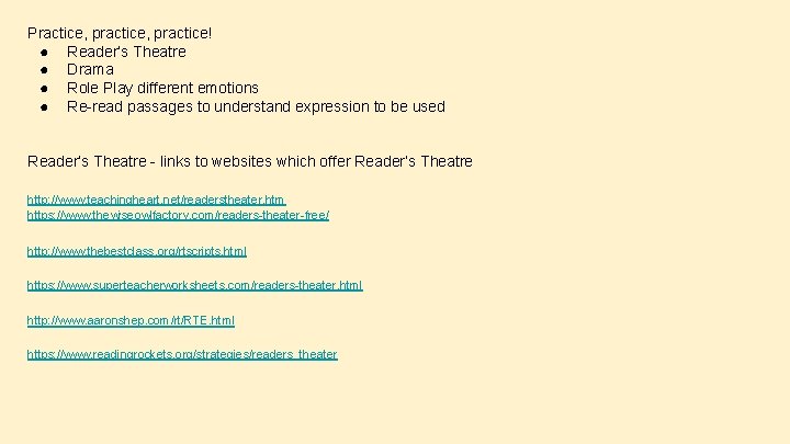 Practice, practice! ● Reader’s Theatre ● Drama ● Role Play different emotions ● Re-read