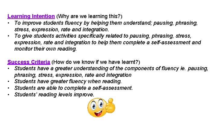 Learning Intention (Why are we learning this? ) • To improve students fluency by