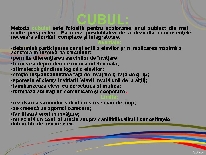 CUBUL: Metoda cubului este folosită pentru explorarea unui subiect din mai multe perspective. Ea