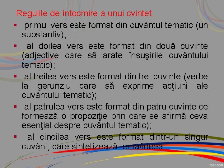  Regulile de întocmire a unui cvintet: § primul vers este format din cuvântul