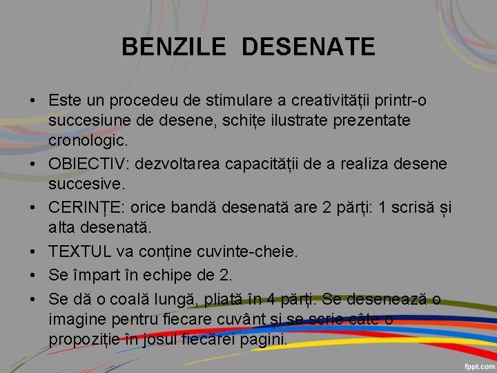 BENZILE DESENATE • Este un procedeu de stimulare a creativității printr-o succesiune de desene,