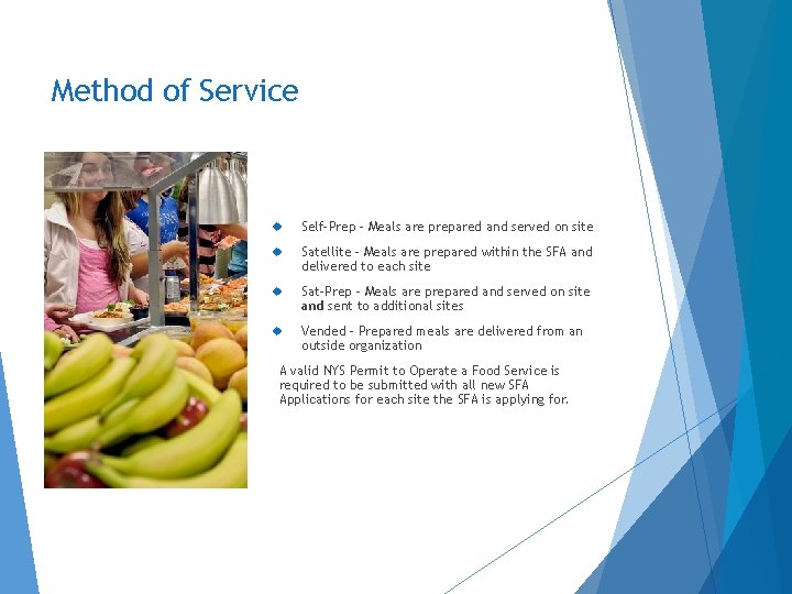 Method of Service Self-Prep – Meals are prepared and served on site Satellite –