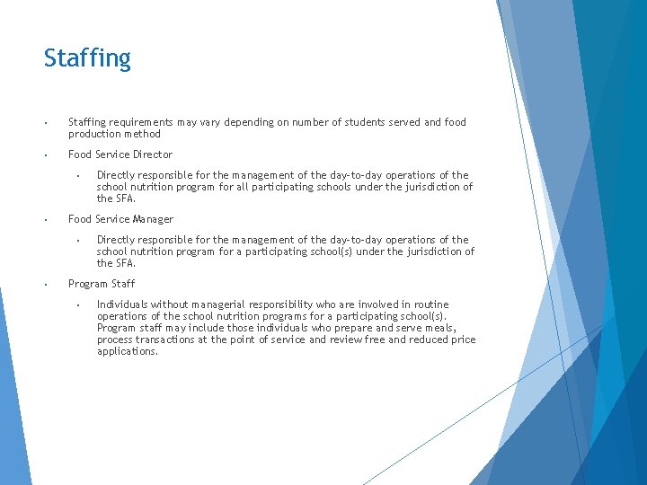 Staffing • Staffing requirements may vary depending on number of students served and food