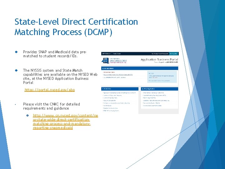 State-Level Direct Certification Matching Process (DCMP) Provides SNAP and Medicaid data prematched to student