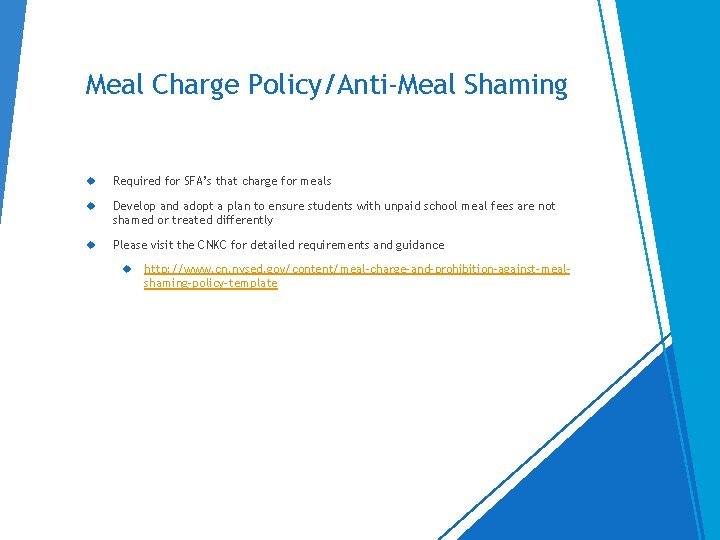 Meal Charge Policy/Anti-Meal Shaming Required for SFA’s that charge for meals Develop and adopt