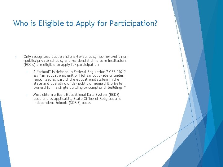 Who is Eligible to Apply for Participation? • Only recognized public and charter schools,
