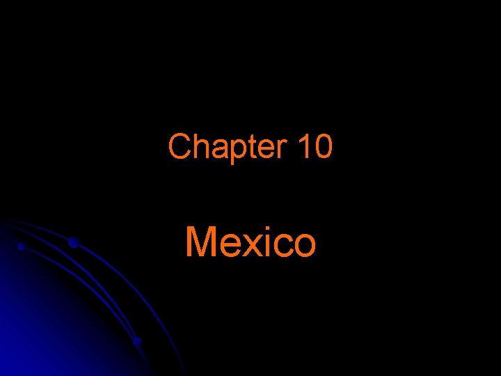 Chapter 10 Mexico 