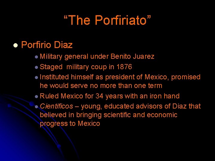 “The Porfiriato” l Porfirio Diaz l Military general under Benito Juarez l Staged military