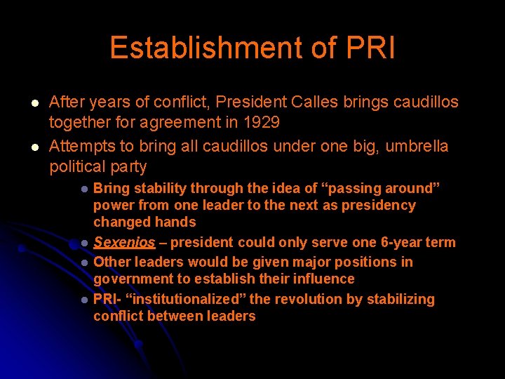 Establishment of PRI l l After years of conflict, President Calles brings caudillos together
