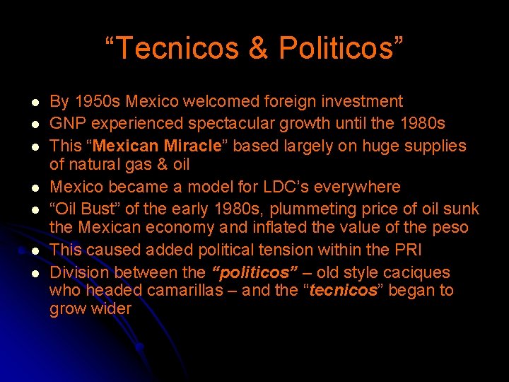 “Tecnicos & Politicos” l l l l By 1950 s Mexico welcomed foreign investment