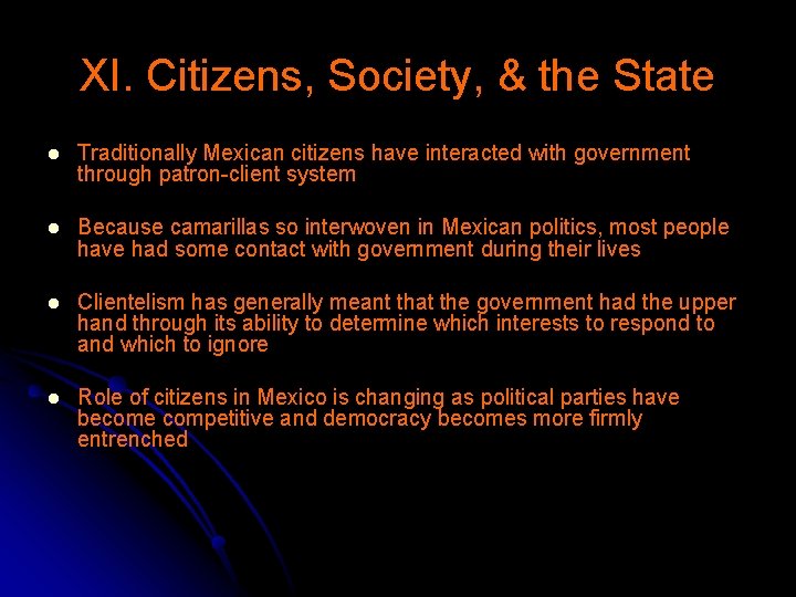XI. Citizens, Society, & the State l Traditionally Mexican citizens have interacted with government