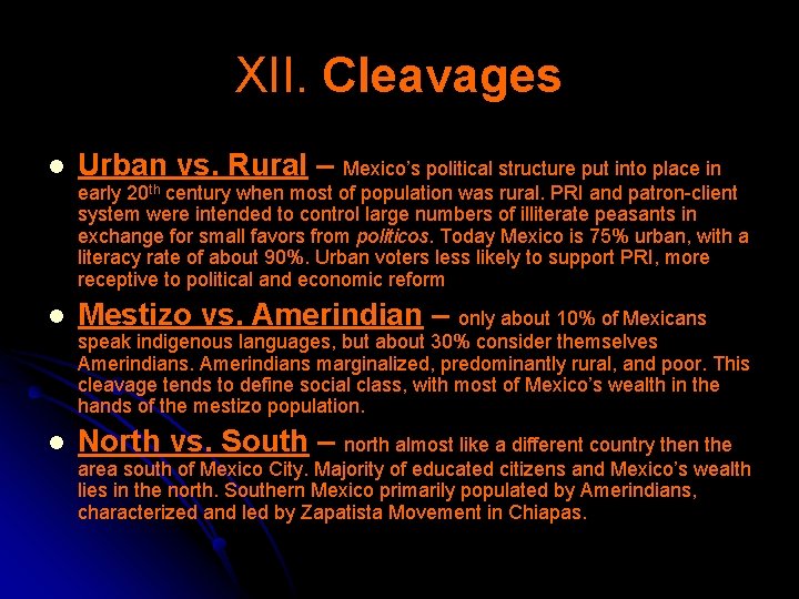 XII. Cleavages l Urban vs. Rural – l Mestizo vs. Amerindian – only about