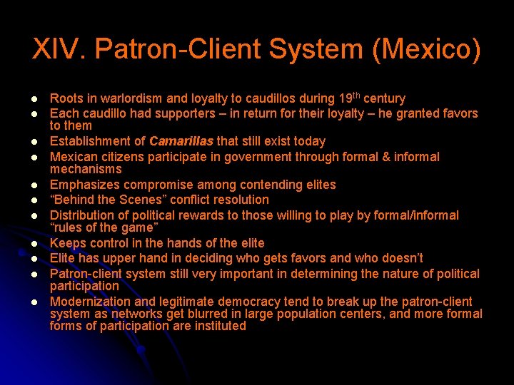 XIV. Patron-Client System (Mexico) l l l Roots in warlordism and loyalty to caudillos