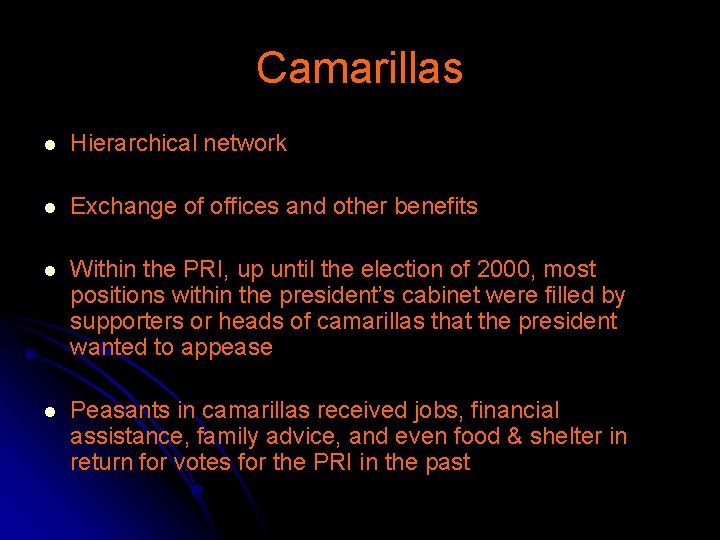 Camarillas l Hierarchical network l Exchange of offices and other benefits l Within the