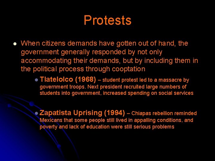 Protests l When citizens demands have gotten out of hand, the government generally responded