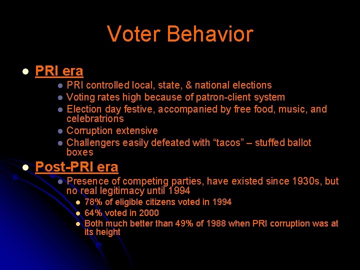 Voter Behavior l PRI era l l l PRI controlled local, state, & national