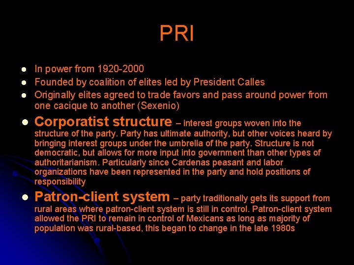 PRI l l In power from 1920 -2000 Founded by coalition of elites led