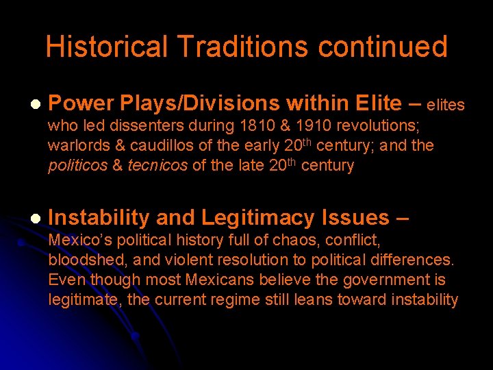 Historical Traditions continued l Power Plays/Divisions within Elite – elites who led dissenters during