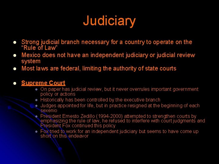 Judiciary l Strong judicial branch necessary for a country to operate on the “Rule