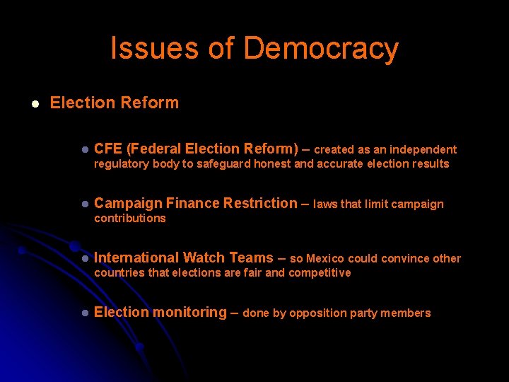 Issues of Democracy l Election Reform l CFE (Federal Election Reform) – created as
