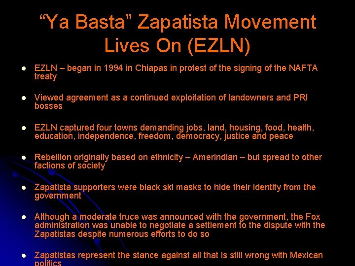 “Ya Basta” Zapatista Movement Lives On (EZLN) l EZLN – began in 1994 in