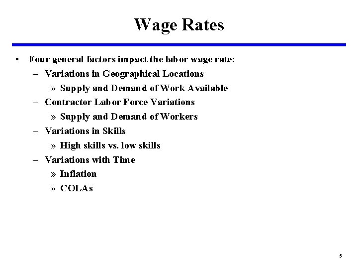 Wage Rates • Four general factors impact the labor wage rate: – Variations in Wage Rates • Four general factors impact the labor wage rate: – Variations in