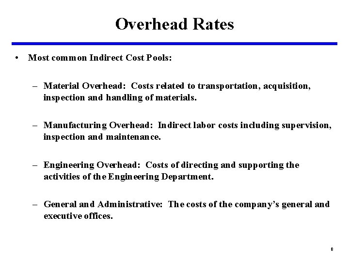 Overhead Rates • Most common Indirect Cost Pools: – Material Overhead: Costs related to Overhead Rates • Most common Indirect Cost Pools: – Material Overhead: Costs related to