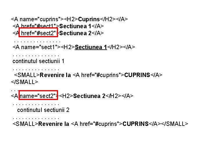 <A name="cuprins"><H 2>Cuprins</H 2></A> <A href="#sect 1">Sectiunea 1</A> <A href="#sect 2">Sectiunea 2</A> . .