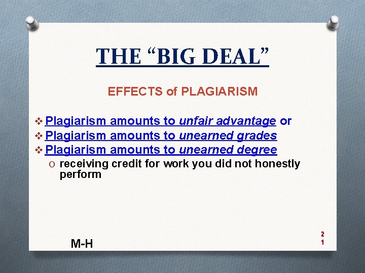 THE “BIG DEAL” EFFECTS of PLAGIARISM v Plagiarism amounts to unfair advantage or v