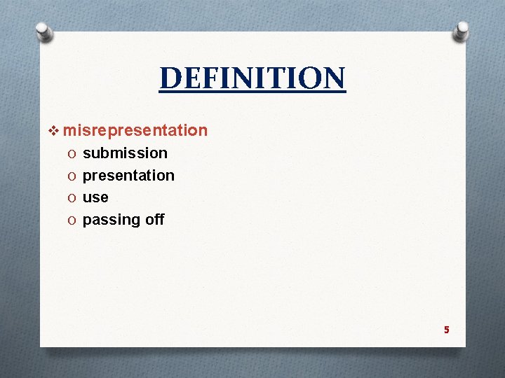 DEFINITION v misrepresentation O submission O presentation O use O passing off 5 