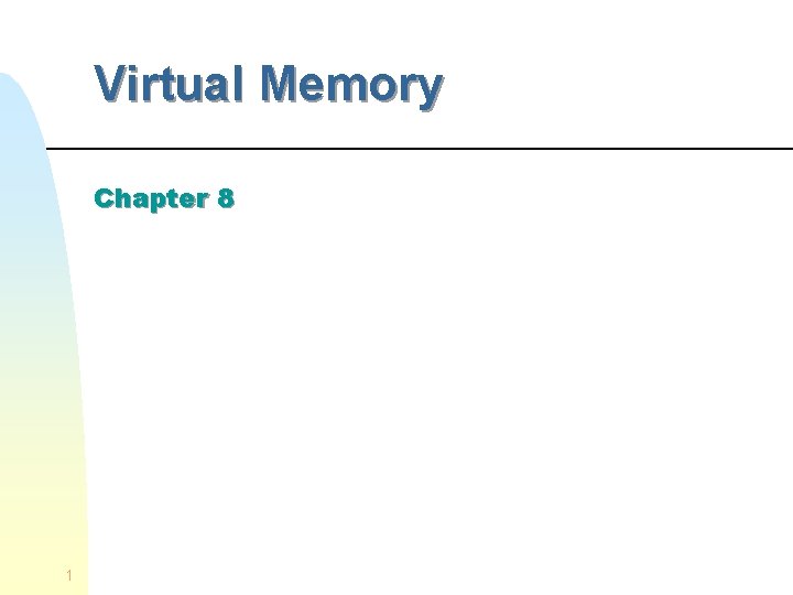 Virtual Memory Chapter 8 1 Virtual Memory Chapter 8 1
