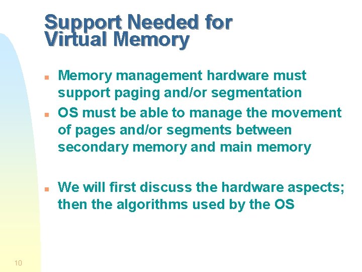 Support Needed for Virtual Memory n n n 10 Memory management hardware must support Support Needed for Virtual Memory n n n 10 Memory management hardware must support